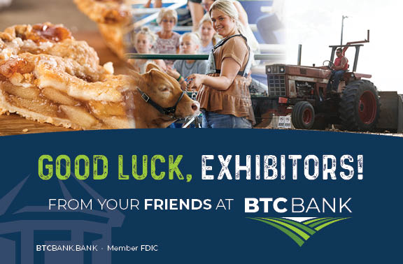 A graphic showing a pie, a girl showing cattle and a tractor pull with the text: Good luck, exhibitors! From your friends at BTC Bank.